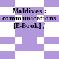 Maldives : communications [E-Book] /