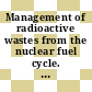 Management of radioactive wastes from the nuclear fuel cycle. 1 : proceedings of a symposium : Wien, 22.03.1976-26.03.1976