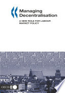 Managing Decentralisation [E-Book]: A New Role for Labour Market Policy /