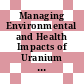 Managing Environmental and Health Impacts of Uranium Mining [E-Book] /