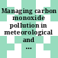 Managing carbon monoxide pollution in meteorological and topographical problem areas / [E-Book]