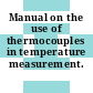 Manual on the use of thermocouples in temperature measurement.