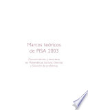 Marcos teóricos de PISA 2003 [E-Book]: Conocimientos y destrezas en Matemáticas, Lectura, Ciencias y Solución de problemas /