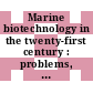 Marine biotechnology in the twenty-first century : problems, promise, and products [E-Book] /