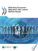 Matching Economic Migration with Labour Market Needs [E-Book] /