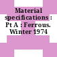 Material specifications : Pt A : Ferrous. Winter 1974