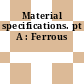 Material specifications. pt A : Ferrous