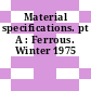 Material specifications. pt A : Ferrous. Winter 1975