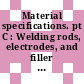 Material specifications. pt C : Welding rods, electrodes, and filler metals. winter 1984