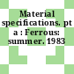 Material specifications. pt a : Ferrous: summer. 1983
