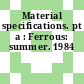 Material specifications. pt a : Ferrous: summer. 1984