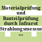 Materialprüfung und Bauteilprüfung durch Infrarot Strahlungsmessungen: Vorträge der Infrarot Sondertagung : Infrarot Sondertagung : Dortmund, 17.11.75-18.11.75.