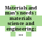 Materials and man's needs : materials science and engineering; summary report [E-Book]