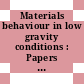 Materials behaviour in low gravity conditions : Papers from a discussion : London, 13.12.76.