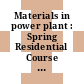 Materials in power plant : Spring Residential Course : Edinburgh, 08.04.75-10.04.75.
