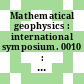 Mathematical geophysics : international symposium. 0010 : Cambridge, 26.6.-4.7.1974. papers.
