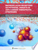 Matricellular Receptors as Potential Targets in Anti-Cancer Therapeutic Strategies [E-Book] /