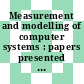 Measurement and modelling of computer systems : papers presented at the conference : Las-Vegas, NV, 14.09.81-16.09.81.