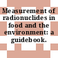 Measurement of radionuclides in food and the environment: a guidebook.
