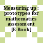 Measuring up : prototypes for mathematics assessment [E-Book] /