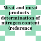 Meat and meat products - determination of nitrogen content (reference method)