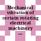Mechanical vibration of certain rotating electrical machinery with shaft heights between 80 and 400 mm - measurement and evaluation of the vibration severity.