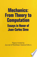 Mechanics: From Theory to Computation [E-Book] : Essays in Honor of Juan-Carlos Simo.