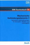 Mechanische Verbindungselemente. 3. Technische Lieferbedingungen für Schrauben, Muttern und Unterlegteile : Normen /