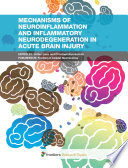 Mechanisms of neuroinflammation and inflammatory neurodegeneration in acute brain injury [E-Book] /