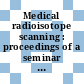 Medical radioisotope scanning : proceedings of a seminar : Wien, 25.02.59-27.02.59