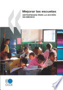 Mejorar las escuelas [E-Book]: Estrategias para la acción en México /