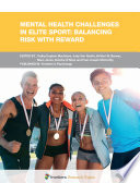 Mental Health Challenges in Elite Sport: Balancing Risk with Reward [E-Book] /