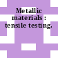 Metallic materials : tensile testing.