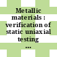 Metallic materials : verification of static uniaxial testing machines. pt 0001 : Tensile testing machines.