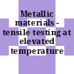 Metallic materials - tensile testing at elevated temperature