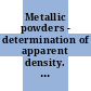 Metallic powders - determination of apparent density. vol 0002: scott volumeter method.