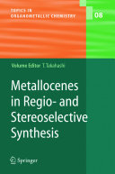 Metallocenes in Regio- and Stereoselective Synthesis [E-Book] : -/-.