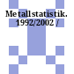 Metallstatistik. 1992/2002 /