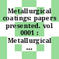 Metallurgical coatings: papers presented. vol 0001 : Metallurgical coatings: international conference. 0008 : San-Francisco, CA, 06.04.81-10.04.81.