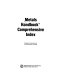 Metals handbook. Comprehensive index.