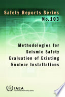 Methodologies for Seismic Safety Evaluation of Existing Nuclear Installations [E-Book]
