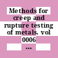 Methods for creep and rupture testing of metals. vol 0006 : Tensile stress relaxation testing.