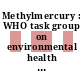 Methylmercury : WHO task group on environmental health criteria for methylmercury : meeting Bologna, 5. - 9.6.1989.