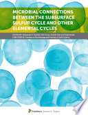 Microbial Connections Between the Subsurface Sulfur Cycle and Other Elemental Cycles [E-Book] /