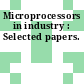 Microprocessors in industry : Selected papers.