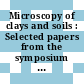 Microscopy of clays and soils : Selected papers from the symposium : Edinburgh, sep. 1979.