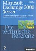 Microsoft Exchange 2000 Server : die technische Referenz /