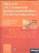Microsoft NET Framework Basisklassenbibliothek (BCL) : das Referenzhandbuch.