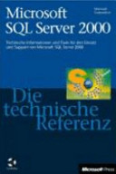 Microsoft SQL Server 2000 - die technische Referenz : [technische Informationen und Tools für den Einsatz und Support von Microsoft SQL Server 2000 /