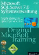 Microsoft SQL Server 7.0 Systemverwaltung : Original Microsoft Training /